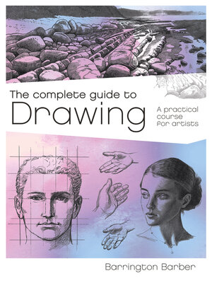cover image of The Complete Guide to Drawing: a Practical Course for Artists